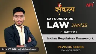 CA Foundation Law | CH- 01 - Indian Regulatory Framework | Best Revision Series JAN'25