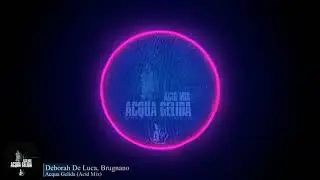 Deborah De Luca - Acqua Gelida (Acid Mix)