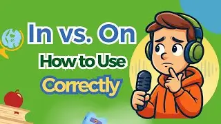 Prepositions of Place: When to Use IN and ON | Easy English Grammar