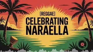 Naraella Celebration Song - Reggae - Spiritual