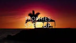 Trophies By Drake//SPED UP