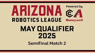 Arizona Robotics League 2025 Qualifier #1 | Semifinal Match #2