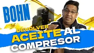 DEVOLVER ACEITE AL COMPRESOR