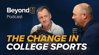 The Transfer Portal's Impact on College Sports: Kirk Kelly & Donnie Bostwick | BeyondU E024