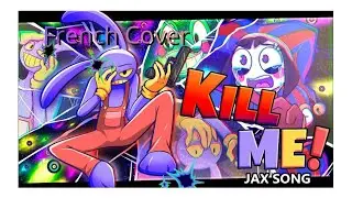 The Amazing Digital Circus Jax Song Kill Me( Tue moi) French Cover 