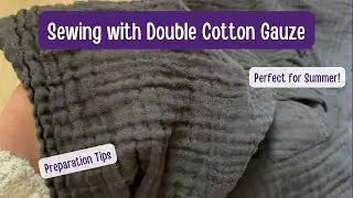 How to Sew with Double Cotton Gauze &ndash; Tips for Beautiful Results | Flowy and Cool Garments!