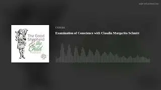 Examination of Conscience with Claudia Margarita Schmitt