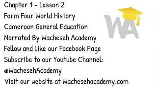 Form Four World History   Chapter 1 Lesson 2   Cameroon General Education   Wacheseh Academy