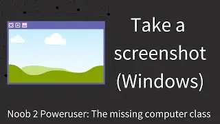 Windows Screenshots (Noob2Poweruser)