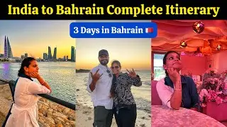 India to Bahrain Travel Itinerary With Cost | Bahrain Travel Guide | Best Things to do in Bahrain