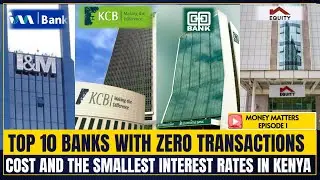 TOP 10 BANKS IN KENYA WITH BEST INTERESTS RATES