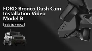 Mangoal  Dash Cam Install Guide for 2025 Ford Bronco | Model B 013Y-2