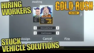 HIRING WORKERS & STUCK VEHICLE SOLUTIONS | Gold Rush: The Game | Let's Play Gameplay | S01E05