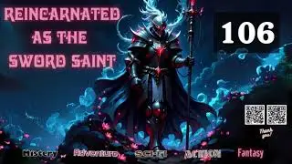 Reincarnated as the Sword Saint   Episode 106 Audio   Passion Pages Audiobook