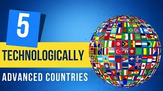 Top 5 most technologically advanced countries in the world