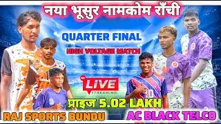Day 3  | QAURTER FINAL| AC BLACK TELCO 🆚 RAJ SPORTS BUNDU| At Bhusur Ranchi Ring Road 2025
