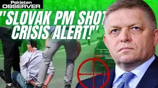 Slovak Prime Minister Shot, in Life-Threatening Condition