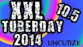 Ank&uuml;ndigung: Uncutize beim XXL Tuberday 2014