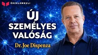 Teremts új személyes valóságot - Dr. Joe Dispenza