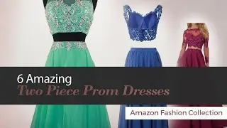 6 Amazing Two Piece Prom Dresses Amazon Fashion Collection