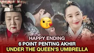 6 Point Penting, Akhir Under The Queen's Umbrella  Happy Ending