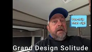 Quick pre trip on a Grand Design Solitude