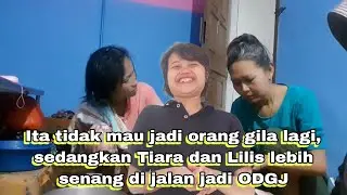 Ita tidak mau jadi ODGJ, Sedangkan Lilis dan Tiara mau, enak hidup di jalan Orang gila⁉️😱 