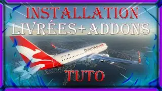 TUTO INSTALLATION ADDON ET LIVREES microsoft flight simulator 2020