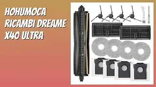 RECENSIONE (2026) : HoHumoca Ricambi Dreame X40 Ultra. DETTAGLI