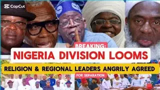 Breaking: NIGERIA DIVISION LOOMS AS BOTH REGIONAL AND RELIGION LEADERS ANGRILY AGREED 