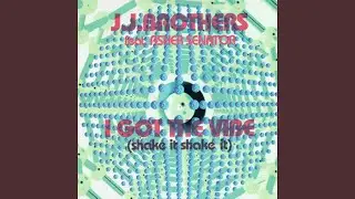 I Got the Vibe (Shake It Shake It) (feat. Asher Senator) (J.J. Vibe)