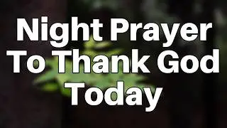 A Powerful Night Prayer for Peace, Rest, and Gratitude | Sleep in God&rsquo;s Presence Tonight