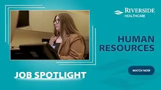 Riverside Healthcare - Human Resources Spotlight