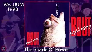 Epilepsy Bout - The Shade of Power 1998 [Audio]