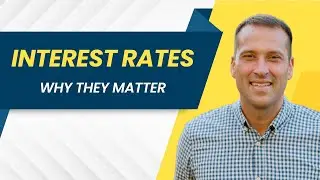 Why Interest Rates Matter...