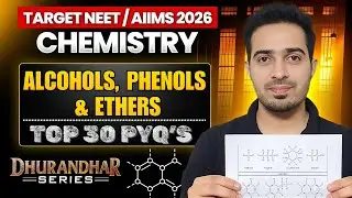 AIIMS / NEET 2026 | Chemistry Dhurandhar Series | Alcohols, Phenols and Ethers | Top 30 PYQ's #neet