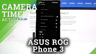 How to Set Camera Timer in ASUS ROG Phone 3 &ndash; Set Automatic Countdown