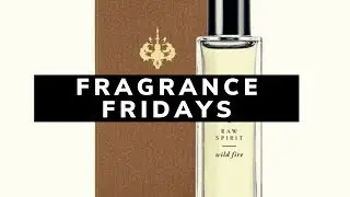 Wild Fire Raw Spirit- Fragrance Fridays!
