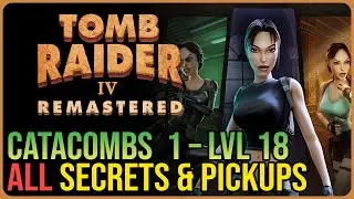 Catacombs &ndash; All Secrets & Pickups &ndash; Tomb Raider 4 Remastered