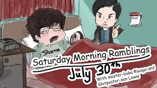 Saturday Morning Ramblings (July 30th) - Anime Go