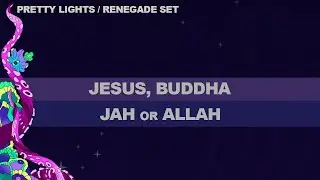 12- JESUS, BUDDHA, JAH or ALLAH - Renegade Set - Pretty Lights -  8-09-25 - Elements Music Festival