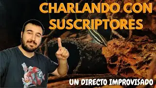 &iexcl;CHARLANDO CON SUSCRIPTORES!