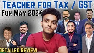 Which Teacher I am Selecting for CA Inter Taxation(DT & IDT) May 2024 ?? | CA Inter Faculty ?
