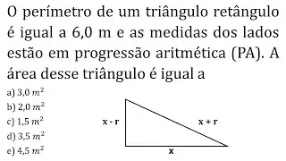 O perímetro de um triângulo retângulo é igual a 6,0 m, e lados estão em PA. Qual sua área?
