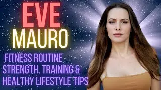 Eve Mauro Fitness Routine | Strength, Training & Healthy Lifestyle Tips.....