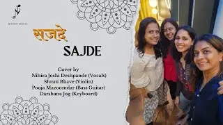 Sajde |Live version | Nihira Joshi | Shruti B | Pooja M | Darshana J | Kill Dil |