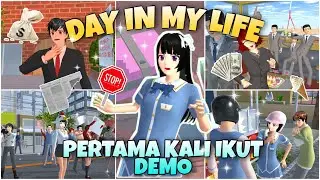 DAY IN MY LIFE IKUT DEMO PERTAMA KALINYA || SAKURA SCHOOL SIMULATOR