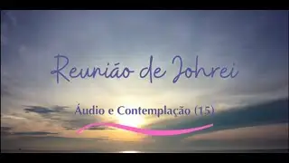 Reunião de Johrei 15 minutos