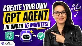 Create Your Own GPT Agent in Under 15 Minutes | Duo Creative Labs Tutorial