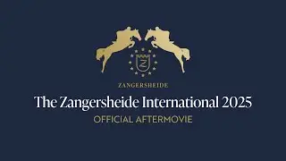 The Zangersheide International 2025 - Official Aftermovie
